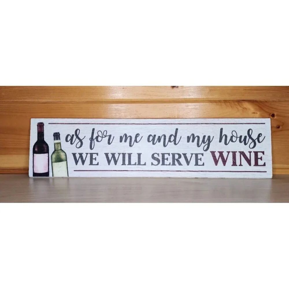 As For Me And My House We Will Serve Wine 24X6 Hanging Novelty Sign